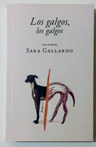 Los Galgos, Los Galgos / Sara Gallardo / Ed. Fiordo / Nuevo