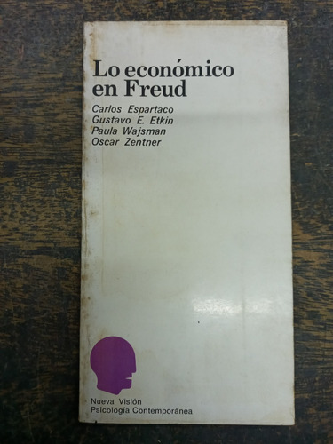 Lo Economico En Freud * Espartaco Etkin Wajsman Zentner *