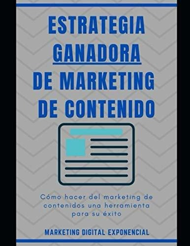 Libro : Estrategia Ganadora De Marketing De Contenido Como.