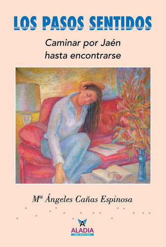 LOS PASOS SENTIDOS, de CAÑAS ESPINOSA, MARIA ANGELES. Liberman Editorial, tapa blanda en español