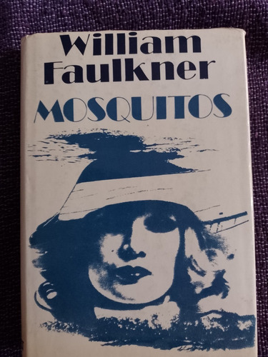 Mosquitos - William Faulkner - Caralt - Tapa Dura - 1 Ed