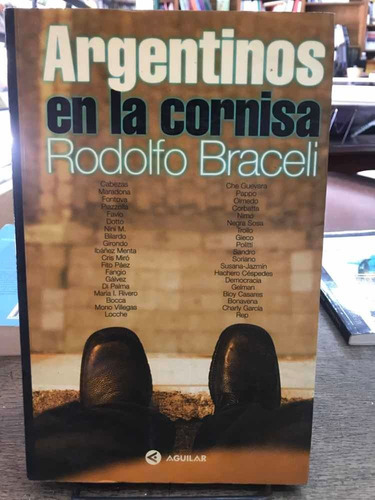 Argentinos En La Cornisa - Rodolfo Braceli