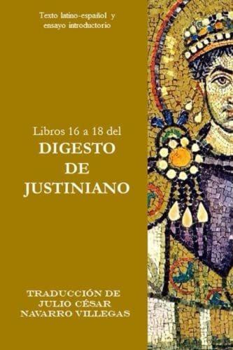 Libros 16 A 18 Del Digesto De Justiniano