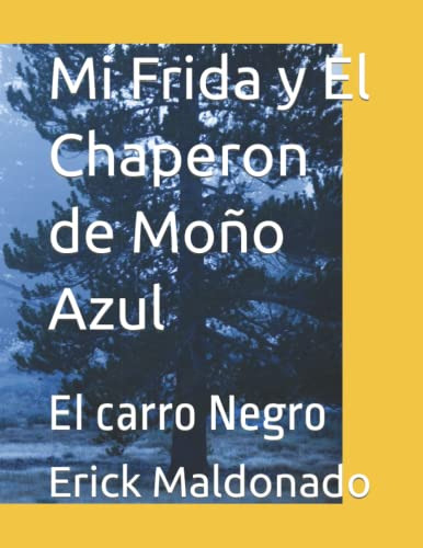 Mi Frida Y El Chaperon De Moño Azul: El Carro Negro