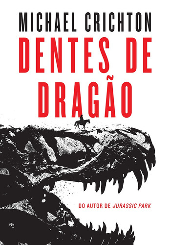 Dentes de dragão, de Crichton, Michael. Editora Arqueiro Ltda., capa mole em português, 2018