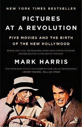 Pictures At A Revolution : Five Movies And The Birth Of The New Hollywood, De Mark Harris. Editorial Penguin Putnam Inc, Tapa Blanda En Inglés