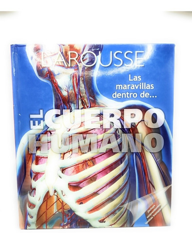 Larousse Las Maravillas Dentro De El Cuerpo Humano