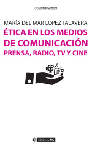 Ética En Los Medios De Comunicación, de María Del Mar López Talavera. Editorial ESPANA-SILU, tapa blanda, edición 2016 en español