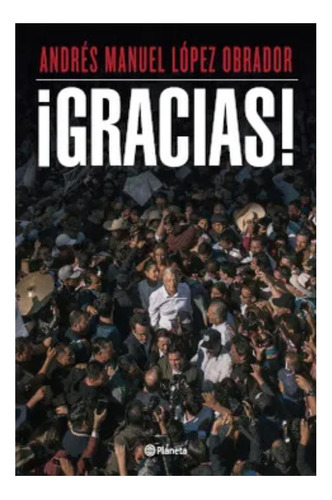 ¡ Gracias ! - Andres Manuel López Obrador