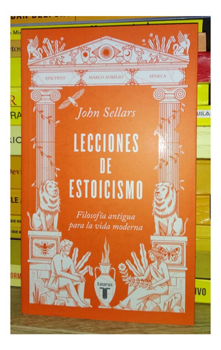 Lecciones De Estoicismo Seneca Marco Aurelio Epicteto Libro