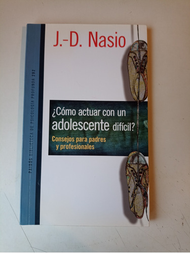 Cómo Actuar Con Un Adolescente Difícil J. D. Nasio 