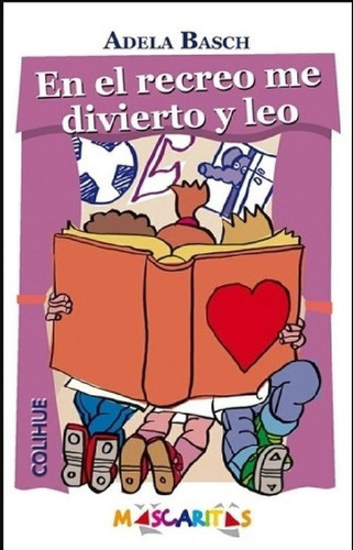 Libro - En El Recreo Me Divierto Y Leo - Coleccion Mascarit