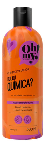  Condicionador Rolou Química? Oh My! 500ml Vegano Liberado