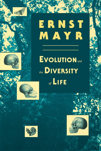 Evolution And The Diversity Of Life. Selected Essays - Mayr