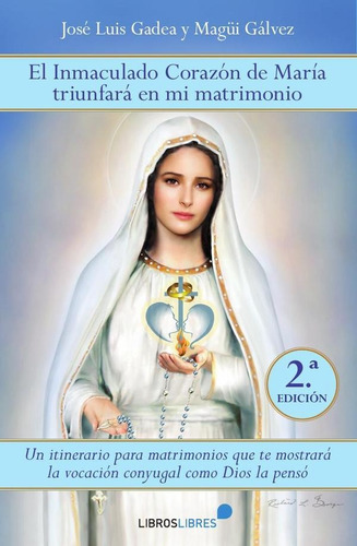 El Inmaculado Corazón De María Triunfará En Mi Matrimonio...