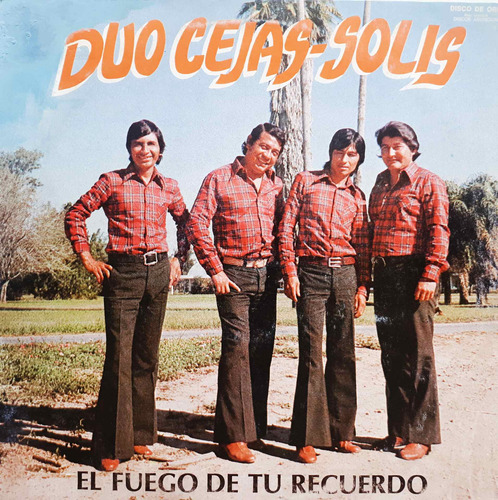 Dúo Cejas - Solís - El Fuego De Tu Recuerdo Lp A