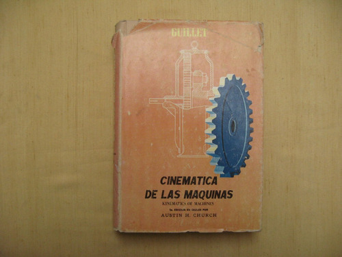 Guillet, Cinemática De Las Máquinas, Cecsa, México, 1965,