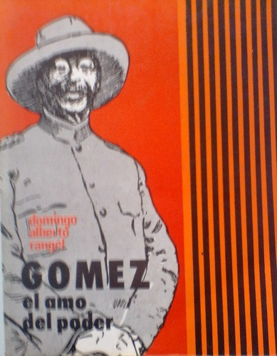 Domingo Alberto Rangel - Gómez El Amo Del Poder