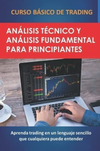 Libro: Curso Básico De Trading: Análisis Técnico Y Fund&..