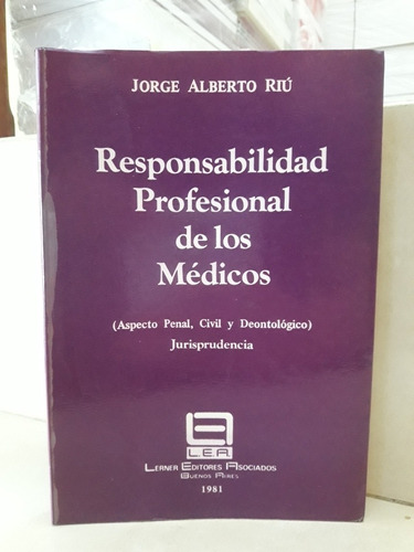 Derecho. Responsabilidad Profesional Médicos. Jorge A. Riú