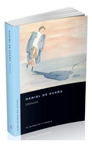 Oblivion - Daniel De Ocaña, de De Ocaña, Daniel. Editorial EL GUARDIAN LITERARIO, tapa blanda en español, 2020