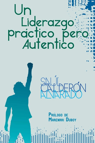 Libro Un Liderazgo Práctico Pero Auténtico (ed. En Español)
