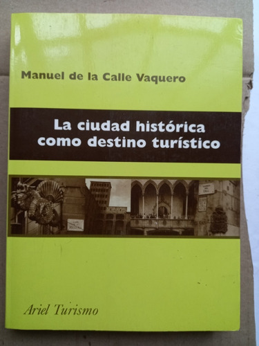 La Ciudad Histórica Como Destino Turístico - M. De La Calle