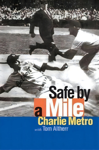 Safe By A Mile, De Charlie Metro. Editorial University Nebraska Press, Tapa Blanda En Inglés