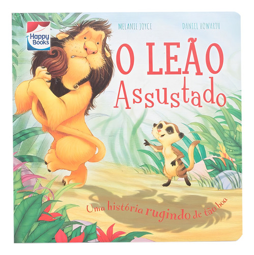 Pequenos Tesouros: Leão assustado, O, de Joyce, Melanie. Editorial Happy Books Editora Ltda., capa dura em português, 2017