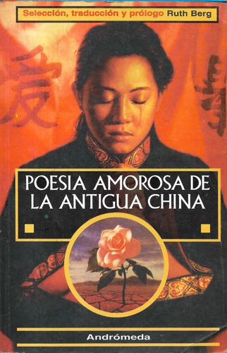 Poesía Amorosa De La Antigua China / Ruth Berg - Selección