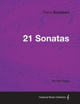 Libro 21 Sonatas - For Solo Piano - Schubert, Franz