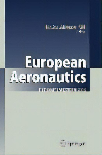 European Aeronautics : The Southwestern Axis, De Javier Alfonso-gil. Editorial Springer-verlag Berlin And Heidelberg Gmbh & Co. Kg, Tapa Dura En Inglés