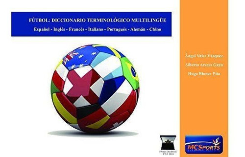 Libro Fãºtbol: Diccionario Terminolã³gico Multilingã¼e - ...