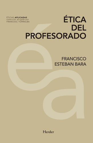 Etica Del Profesorado - Esteban Bara, Francisco