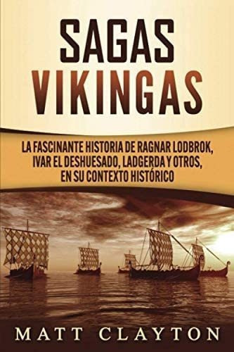 Libro: Sagas Vikingas: La Fascinante Historia Ragnar Lo&-.