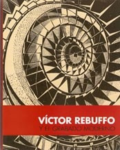 Victor Rebuffo Y El Grabado Moderno - Fundacion Mundo Nuevo