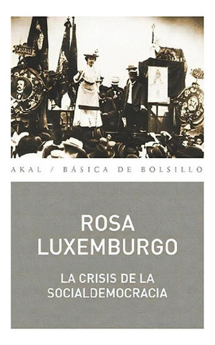 Libro - Crisis De La Socialdemocracia, La - Rosa Luxemburgo