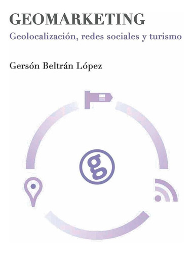 Libro Geomarketing: Geolocalización, Redes Sociales Y T Lcm5