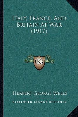 Libro Italy, France, And Britain At War (1917) - Wells, H...