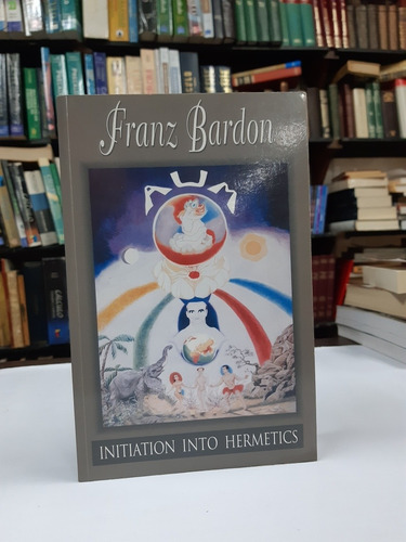 Imagen 1 de 3 de Franz Bardon Initiation Into Hermetics