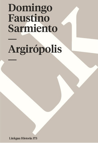 Libro Argirópolis - Domingo Faustino Sarmiento