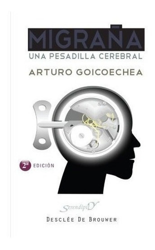 Migraña : Una Pesadilla Cerebral : Arturo Goicoechea Uriar