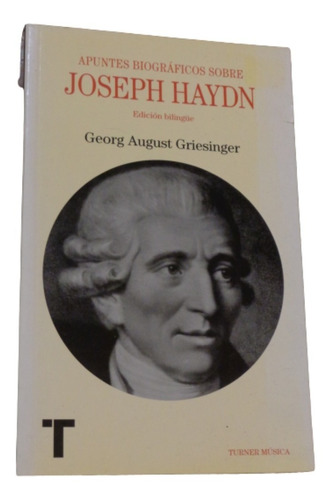Apuntes Biográficos Sobre Joseph Haydn. Bilingue. Griesinger