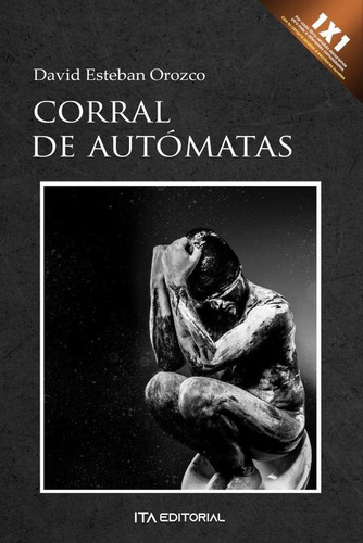 Corral de autómatas, de David Esteban Orozco. ITA Editorial, tapa blanda en español, 2023