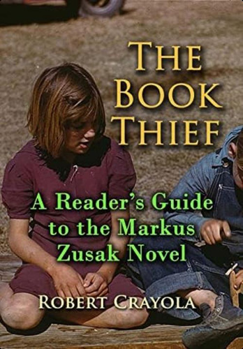 The Book Thief: A Readerøs Guide To The Markus Zusak Novel, De Crayola, Robert. Editorial Createspace Independent Publishing Platform, Tapa Blanda En Inglés