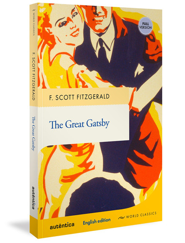 The Great Gatsby (English Edition – Full Version), de Fitzgerald, F. Scott. Série World Classics Autêntica Editora Ltda., capa mole em inglês, 2020