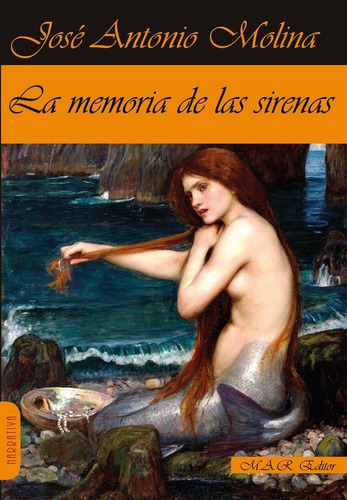 Libro Memoria De Las Sirenas,la - Molina Gomez,jose Antonio