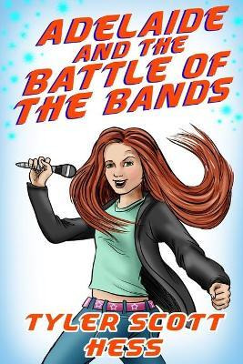 Libro Adelaide And The Battle Of The Bands - Tyler Scott ...