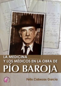 Medicina Y Los Medicos En La Obra De Pio Baroja,la - Cabe...