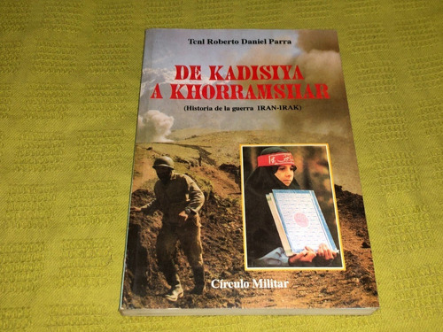 De Kadisiya A Khorramshar- Tenl R. D. Parra- Círculo Militar